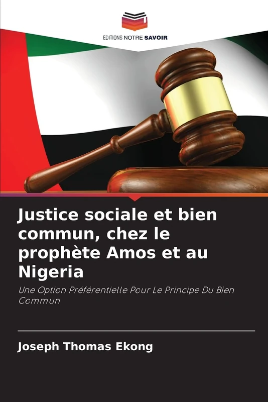 Justice sociale et bien commun, chez le prophète Amos et au Nigeria: Une Option Préférentielle Pour Le Principe Du Bien Commun