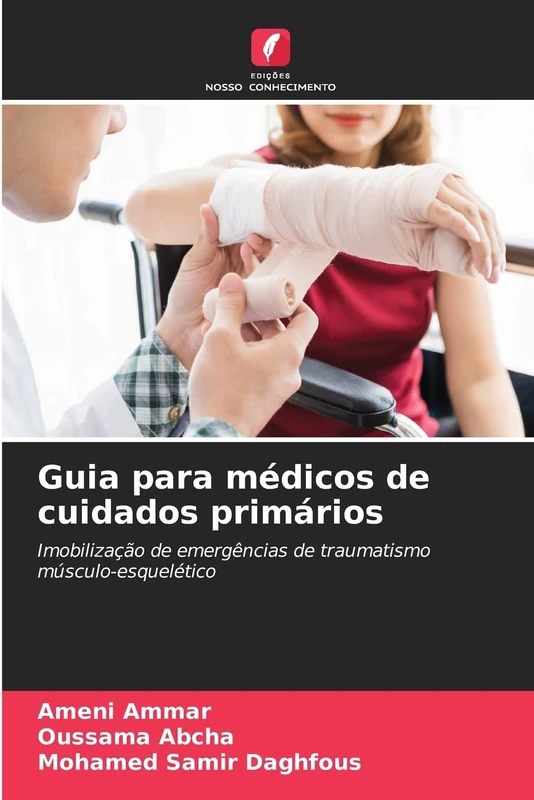 Guia para médicos de cuidados primários: Imobilização de emergências de traumatismo músculo-esquelético