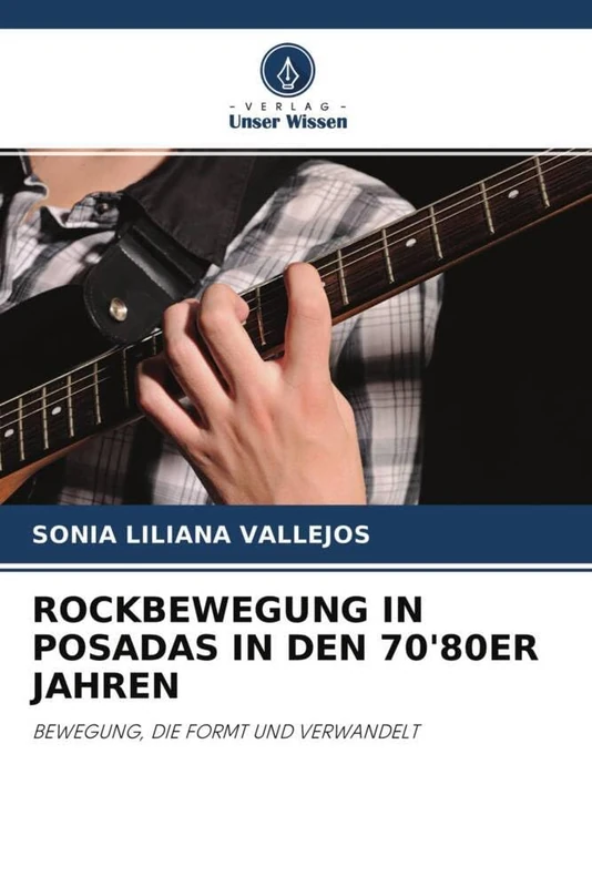 ROCKBEWEGUNG IN POSADAS IN DEN 70'80ER JAHREN: BEWEGUNG, DIE FORMT UND VERWANDELT - Image 1