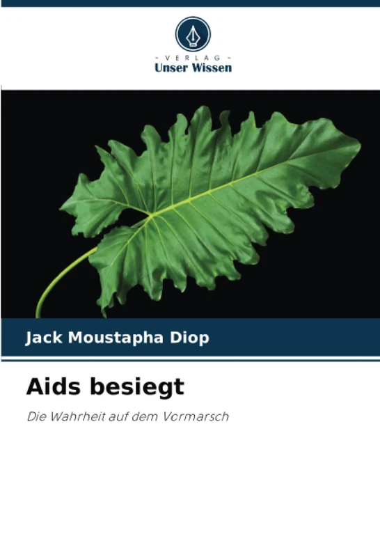 Aids besiegt: Die Wahrheit auf dem Vormarsch