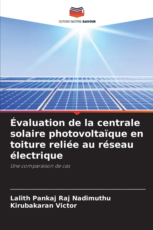 Évaluation de la centrale solaire photovoltaïque en toiture reliée au réseau électrique: Une comparaison de cas