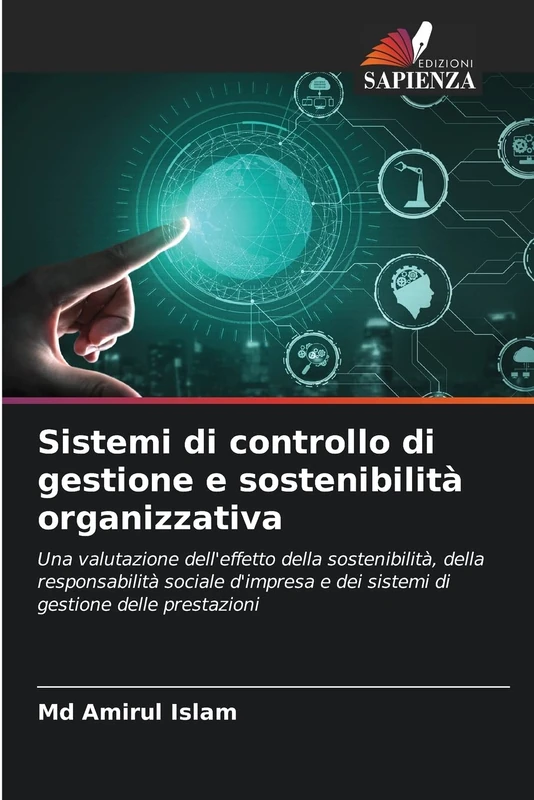 Sistemi di controllo di gestione e sostenibilità organizzativa: Una valutazione dell'effetto della sostenibilità, della responsabilità sociale d'impresa e dei sistemi di gestione delle prestazioni