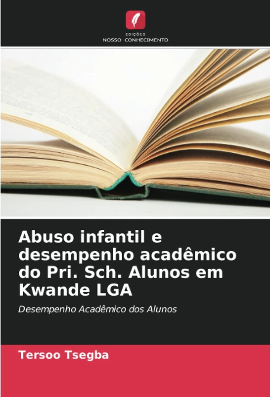 Abuso infantil e desempenho acadêmico do Pri. Sch. Alunos em Kwande LGA: Desempenho Acadêmico dos Alunos - Image 1