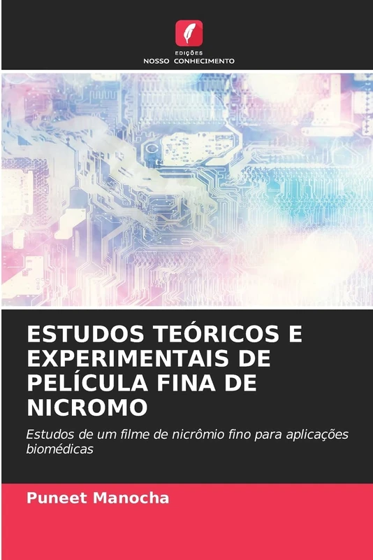 ESTUDOS TEÓRICOS E EXPERIMENTAIS DE PELÍCULA FINA DE NICROMO: Estudos de um filme de nicrômio fino para aplicações biomédicas