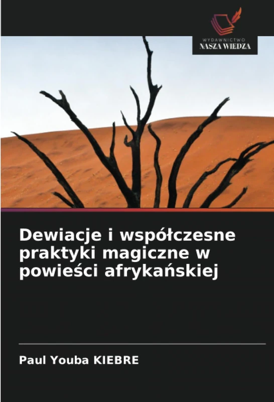 Dewiacje i współczesne praktyki magiczne w powieści afrykańskiej