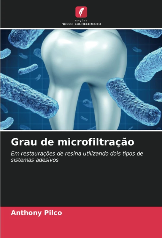 Grau de microfiltração: Em restaurações de resina utilizando dois tipos de sistemas adesivos