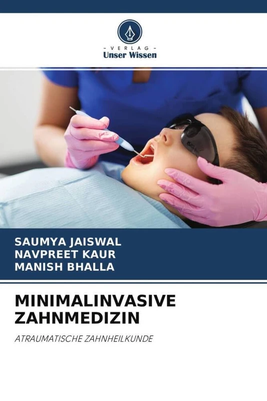 MINIMALINVASIVE ZAHNMEDIZIN: ATRAUMATISCHE ZAHNHEILKUNDE