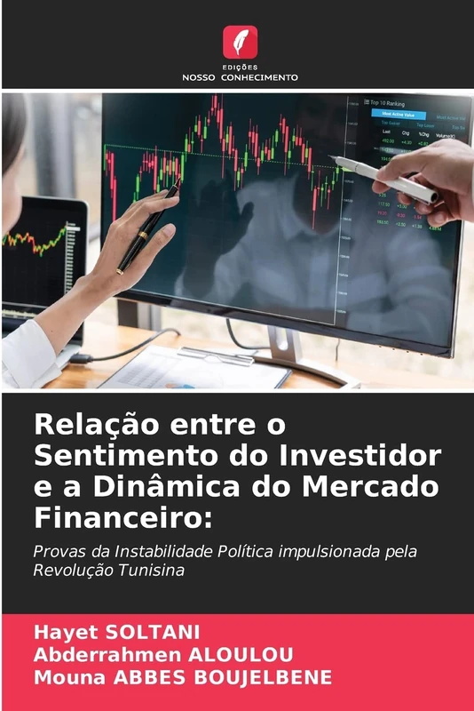 Relação entre o Sentimento do Investidor e a Dinâmica do Mercado Financeiro:: Provas da Instabilidade Política impulsionada pela Revolução Tunisina