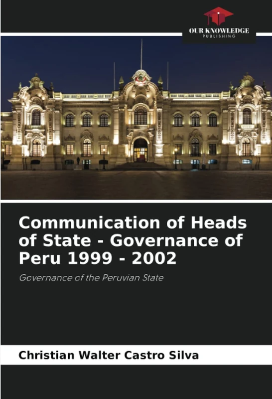 Communication of Heads of State - Governance of Peru 1999 - 2002: Governance of the Peruvian State