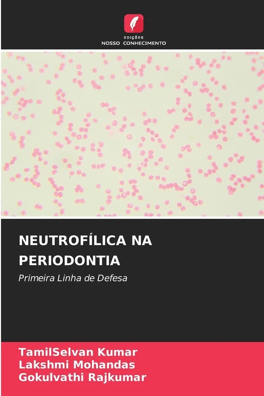 NEUTROFÍLICA NA PERIODONTIA: Primeira Linha de Defesa - Image 1