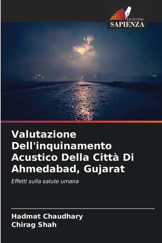 Valutazione Dell'inquinamento Acustico Della Città Di Ahmedabad, Gujarat: Effetti sulla salute umana