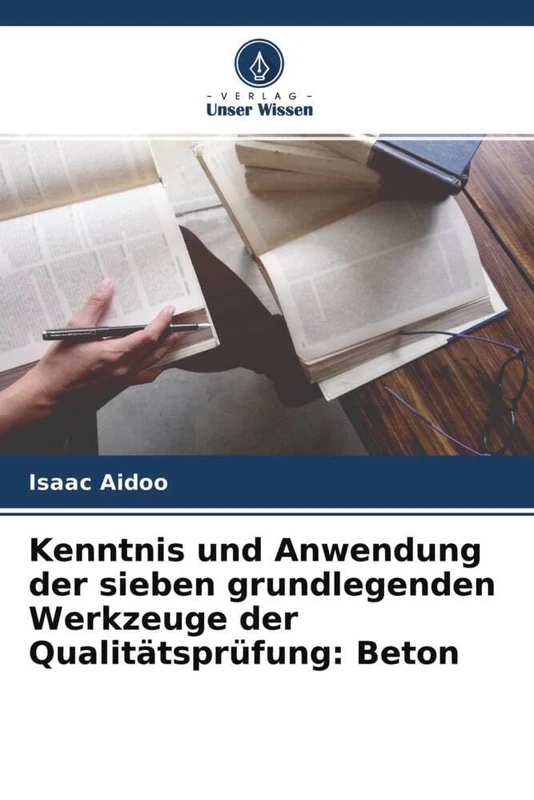 Kenntnis und Anwendung der sieben grundlegenden Werkzeuge der Qualitätsprüfung: Beton