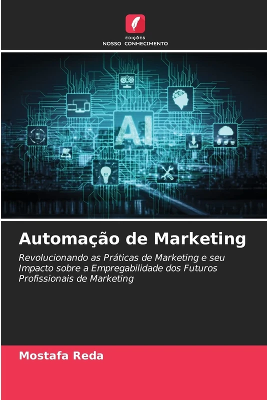 Automação de Marketing: Revolucionando as Práticas de Marketing e seu Impacto sobre a Empregabilidade dos Futuros Profissionais de Marketing - Image 1