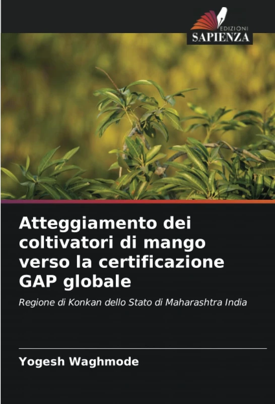 Atteggiamento dei coltivatori di mango verso la certificazione GAP globale: Regione di Konkan dello Stato di Maharashtra India
