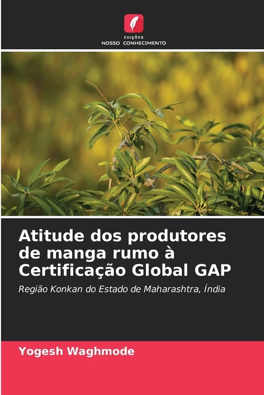 Atitude dos produtores de manga rumo à Certificação Global GAP: Região Konkan do Estado de Maharashtra, Índia