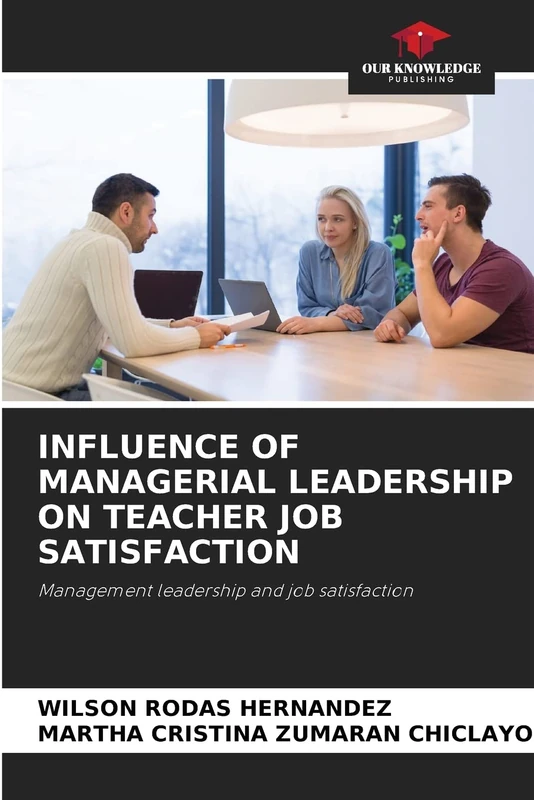 Influence of Managerial Leadership on Teacher Job Satisfaction: Management leadership and job satisfaction