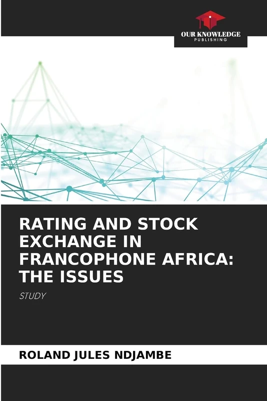 RATING AND STOCK EXCHANGE IN FRANCOPHONE AFRICA: THE ISSUES: STUDY - Image 1