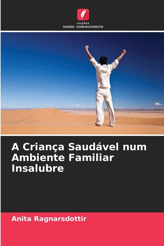 A Criança Saudável num Ambiente Familiar Insalubre