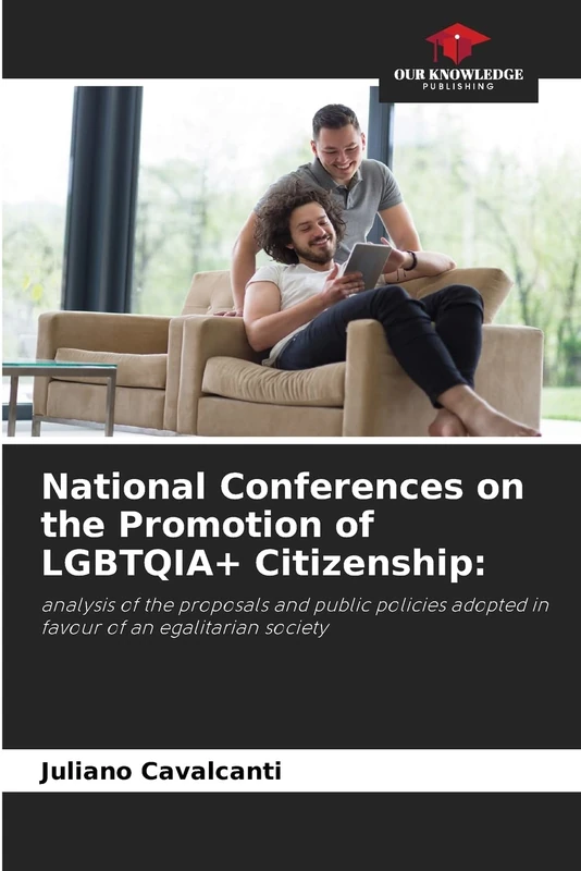 National Conferences on the Promotion of LGBTQIA+ Citizenship:: analysis of the proposals and public policies adopted in favour of an egalitarian society
