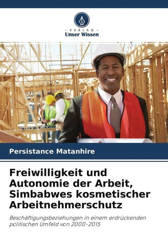 Freiwilligkeit und Autonomie der Arbeit, Simbabwes kosmetischer Arbeitnehmerschutz: Beschäftigungsbeziehungen in einem erdrückenden politischen Umfeld von 2000-2015 - Image 1