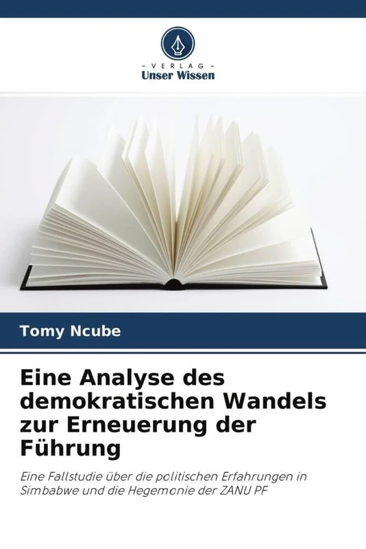 Eine Analyse des demokratischen Wandels zur Erneuerung der Führung: Eine Fallstudie über die politischen Erfahrungen in Simbabwe und die Hegemonie der ZANU PF - Image 1