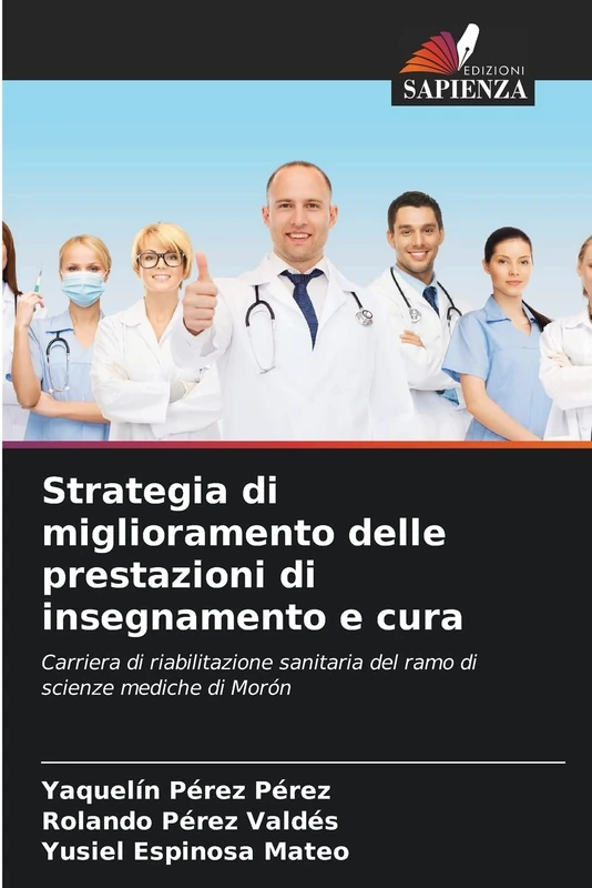 Strategia di miglioramento delle prestazioni di insegnamento e cura: Carriera di riabilitazione sanitaria del ramo di scienze mediche di Morón