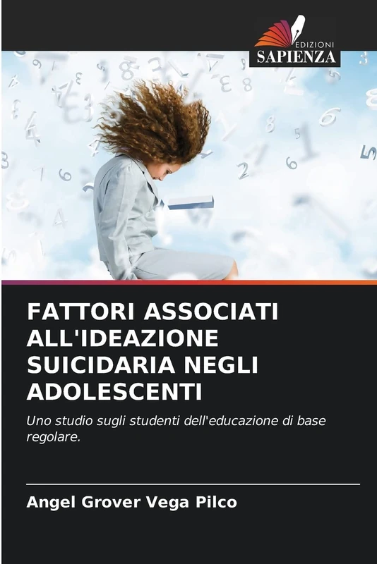 FATTORI ASSOCIATI ALL'IDEAZIONE SUICIDARIA NEGLI ADOLESCENTI: Uno studio sugli studenti dell'educazione di base regolare. - Image 1