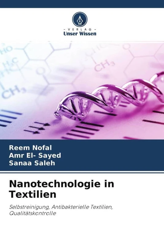 Nanotechnologie in Textilien: Selbstreinigung, Antibakterielle Textilien, Qualitätskontrolle