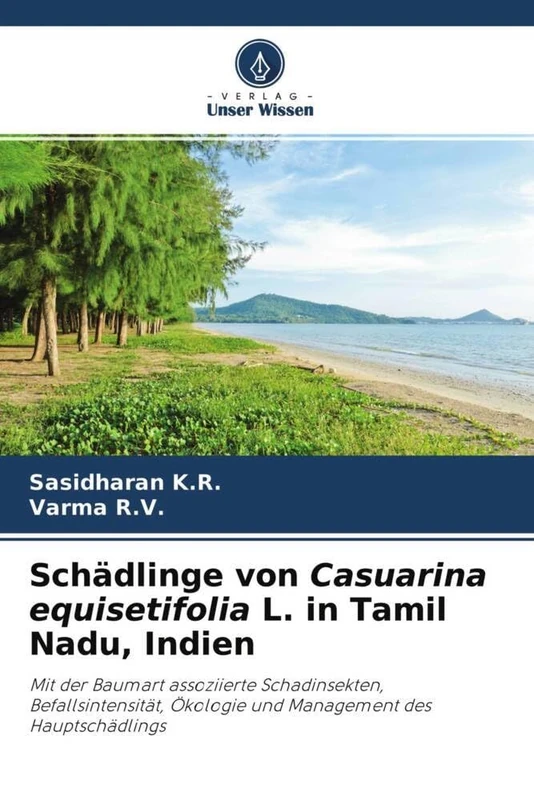 Schädlinge von Casuarina equisetifolia L. in Tamil Nadu, Indien: Mit der Baumart assoziierte Schadinsekten, Befallsintensität, Ökologie und Management des Hauptschädlings