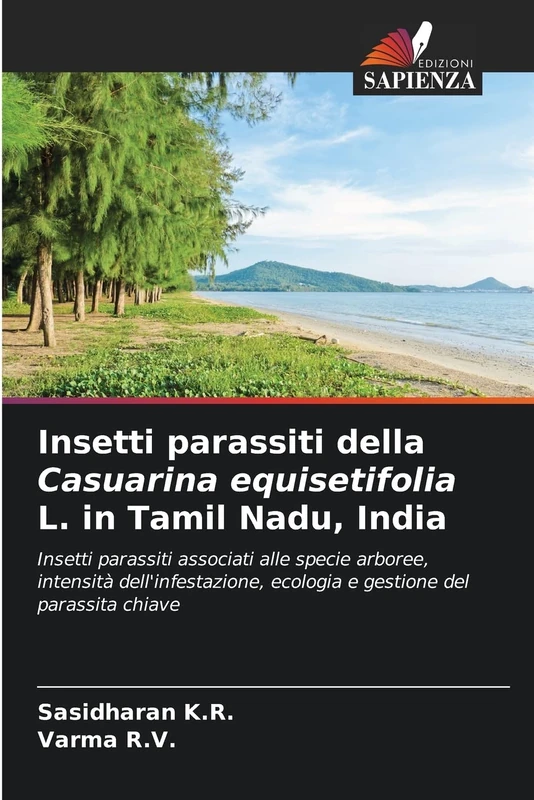 Insetti parassiti della Casuarina equisetifolia L. in Tamil Nadu, India: Insetti parassiti associati alle specie arboree, intensità dell'infestazione, ecologia e gestione del parassita chiave