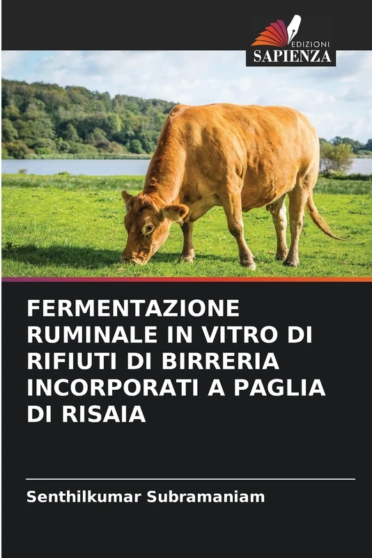 FERMENTAZIONE RUMINALE IN VITRO DI RIFIUTI DI BIRRERIA INCORPORATI A PAGLIA DI RISAIA