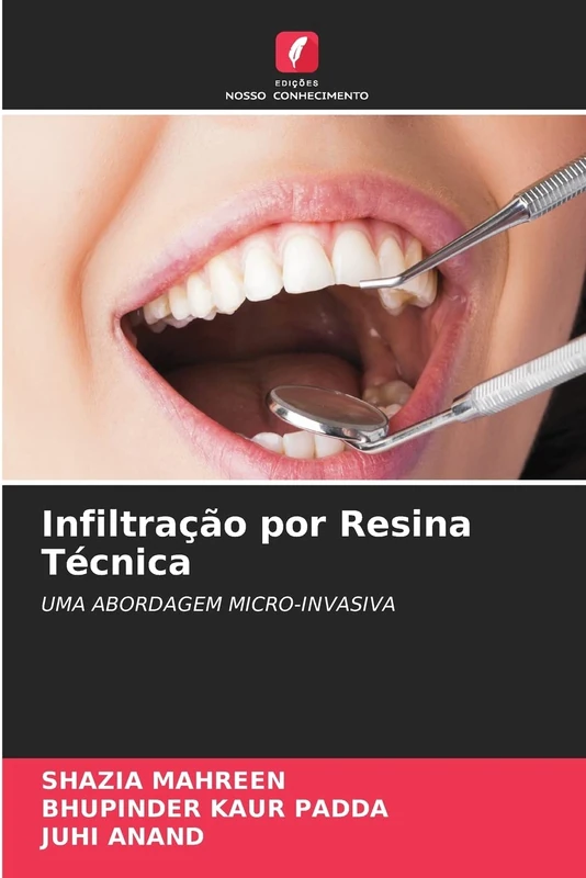 Infiltração por Resina Técnica: UMA ABORDAGEM MICRO-INVASIVA