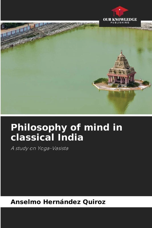Philosophy of mind in classical India: A study on Yoga-Vasista