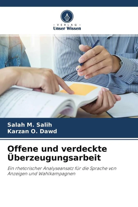 Offene und verdeckte Überzeugungsarbeit: Ein rhetorischer Analyseansatz für die Sprache von Anzeigen und Wahlkampagnen - Image 1
