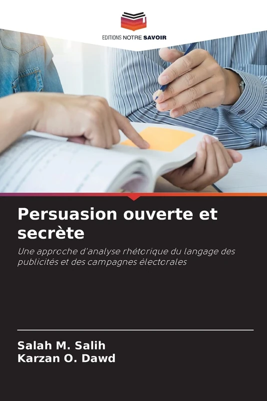 Persuasion ouverte et secrète: Une approche d'analyse rhétorique du langage des publicités et des campagnes électorales
