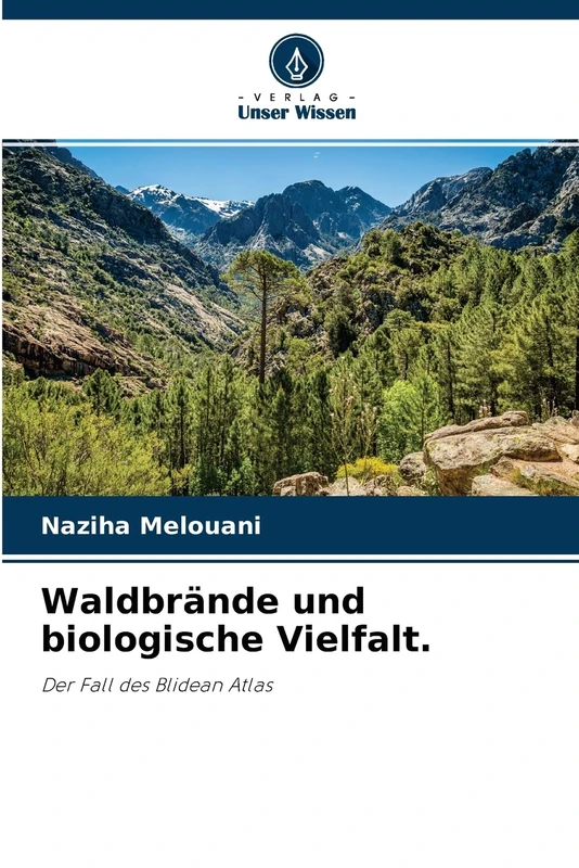 Waldbrände und biologische Vielfalt.: Der Fall des Blidean Atlas