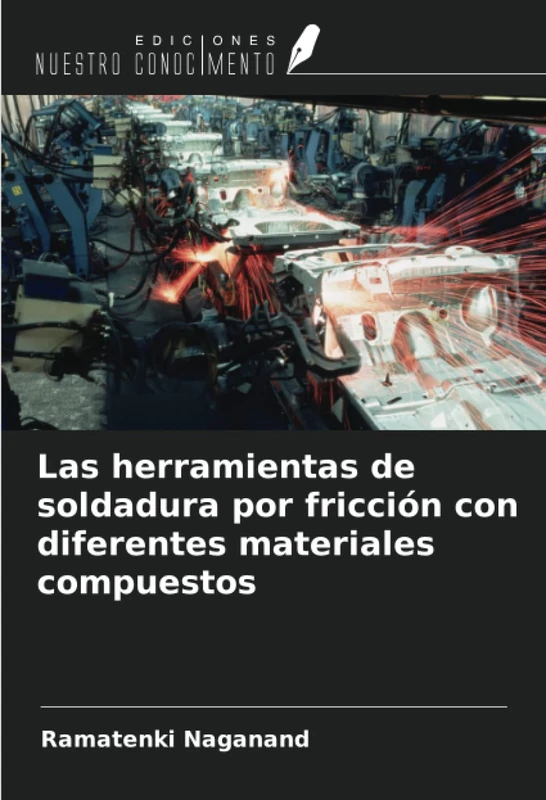 Las herramientas de soldadura por fricción con diferentes materiales compuestos