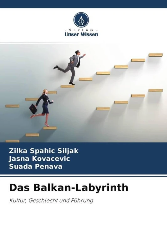 Das Balkan-Labyrinth: Kultur, Geschlecht und Führung