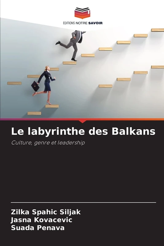 Le labyrinthe des Balkans: Culture, genre et leadership