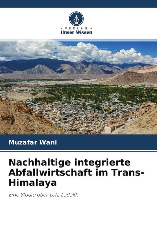 Nachhaltige integrierte Abfallwirtschaft im Trans-Himalaya: Eine Studie über Leh, Ladakh