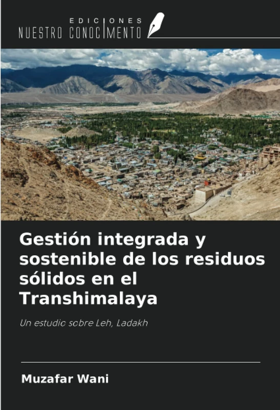 Gestión integrada y sostenible de los residuos sólidos en el Transhimalaya: Un estudio sobre Leh, Ladakh