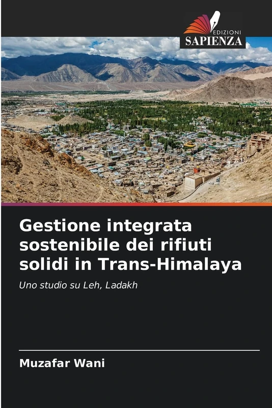 Gestione integrata sostenibile dei rifiuti solidi in Trans-Himalaya: Uno studio su Leh, Ladakh