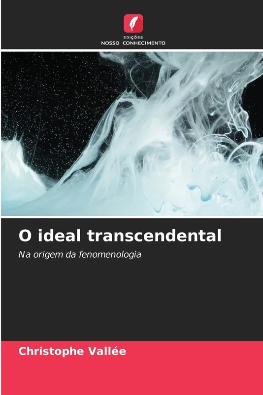 O ideal transcendental: Na origem da fenomenologia