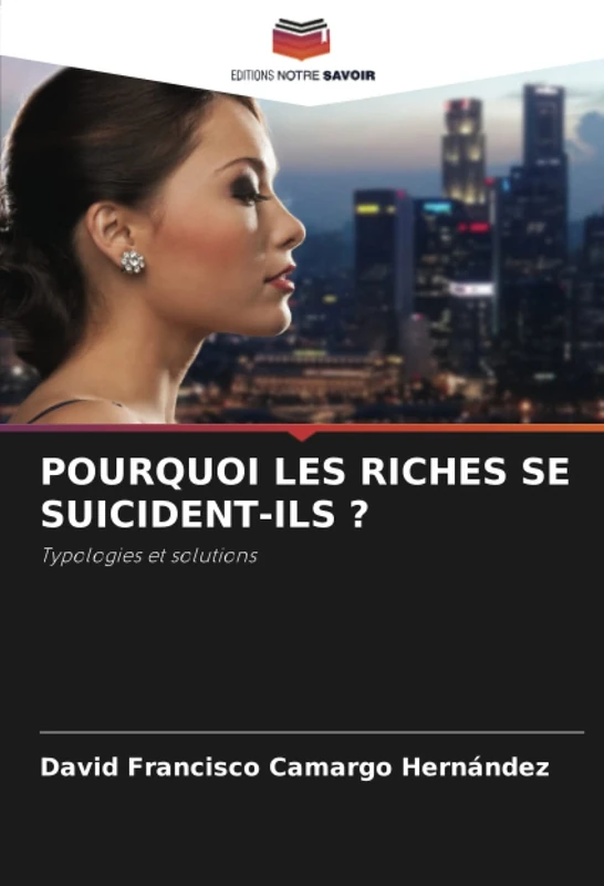 POURQUOI LES RICHES SE SUICIDENT-ILS ?: Typologies et solutions - Image 1