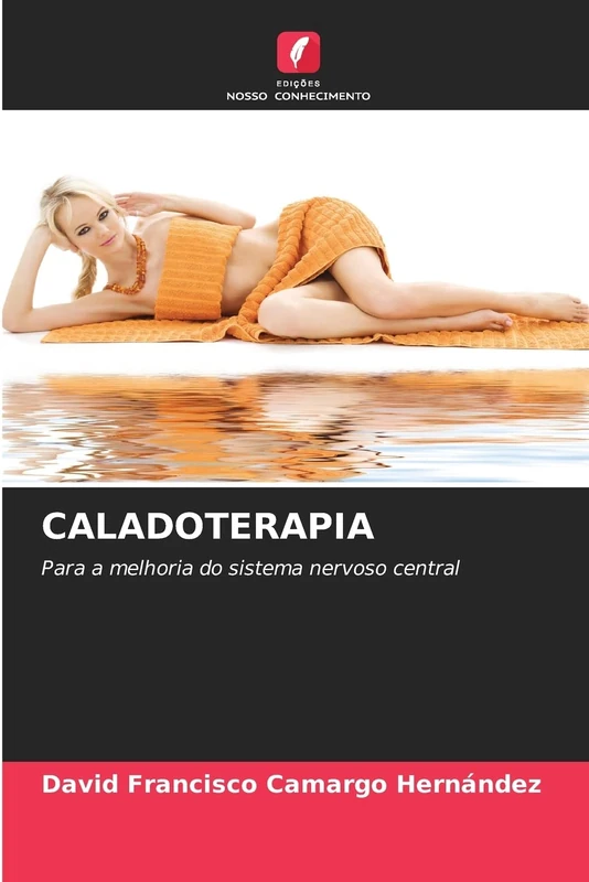 CALADOTERAPIA: Para a melhoria do sistema nervoso central - Image 1