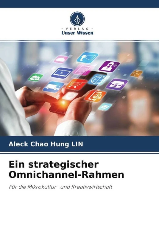 Ein strategischer Omnichannel-Rahmen: Für die Mikrokultur- und Kreativwirtschaft