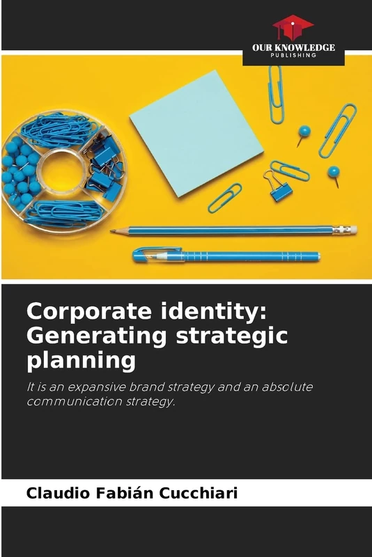 Corporate identity: Generating strategic planning: It is an expansive brand strategy and an absolute communication strategy.
