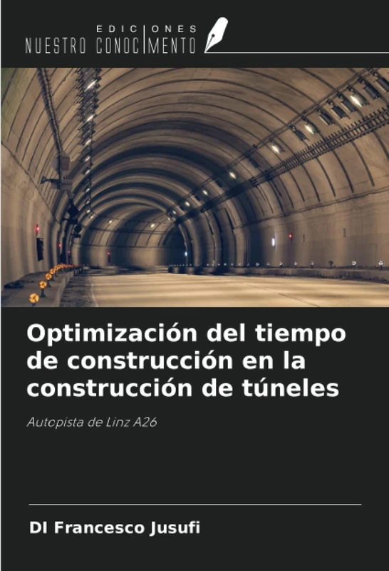 Optimización del tiempo de construcción en la construcción de túneles: Autopista de Linz A26 - Image 1