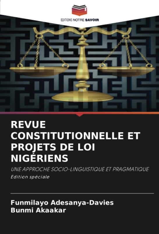 REVUE CONSTITUTIONNELLE ET PROJETS DE LOI NIGÉRIENS: UNE APPROCHE SOCIO-LINGUISTIQUE ET PRAGMATIQUEEdition spéciale