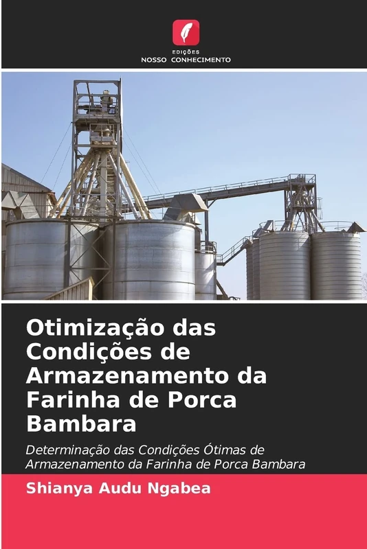 Otimização das Condições de Armazenamento da Farinha de Porca Bambara: Determinação das Condições Ótimas de Armazenamento da Farinha de Porca Bambara